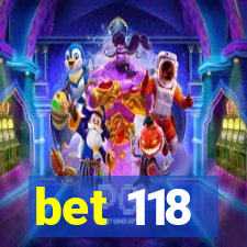 bet 118